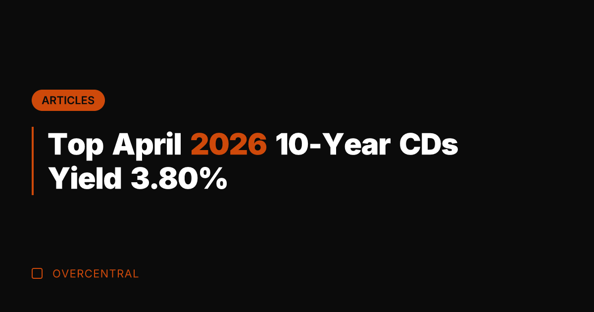 Top April 2026 10-Year CDs Yield 3.80%