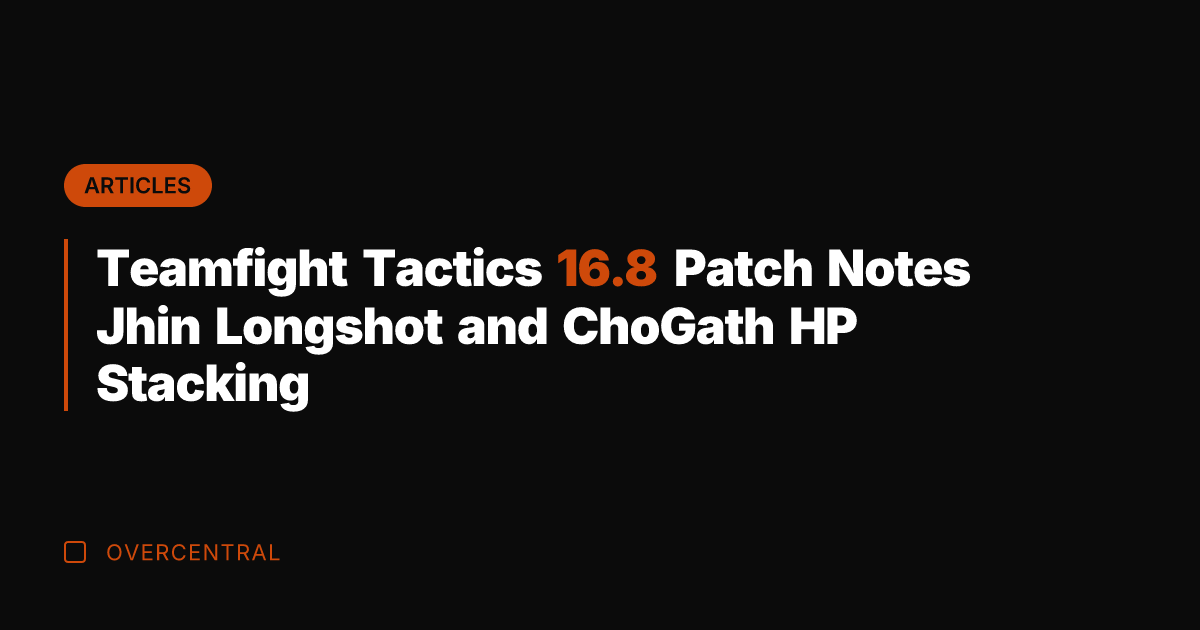 Teamfight Tactics 16.8 Patch Notes Jhin Longshot and ChoGath HP Stacking