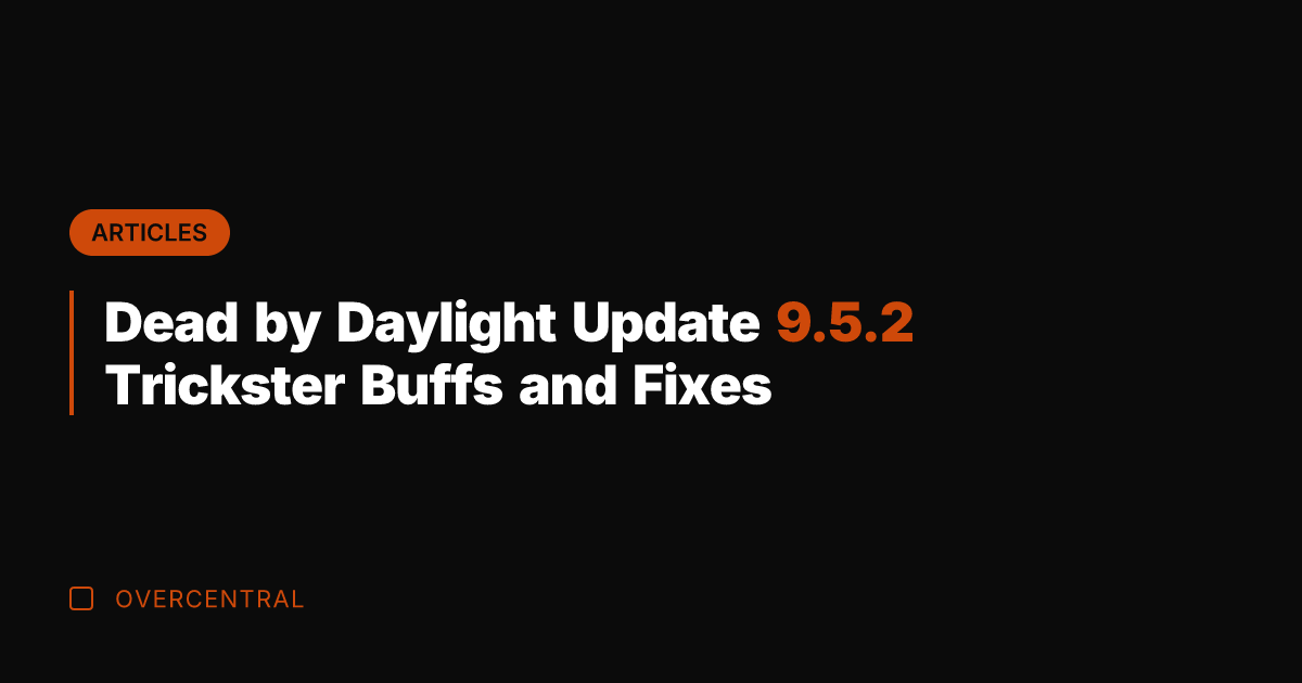 Dead by Daylight Update 9.5.2 Trickster Buffs and Fixes