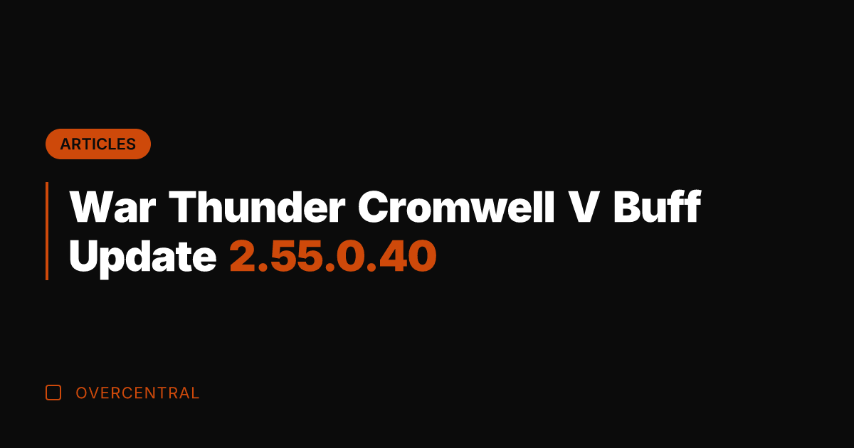 War Thunder Cromwell V Buff Update 2.55.0.40