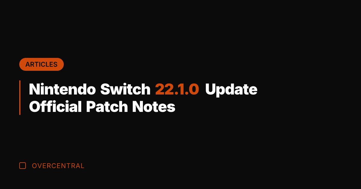 Nintendo Switch 22.1.0 Update Official Patch Notes