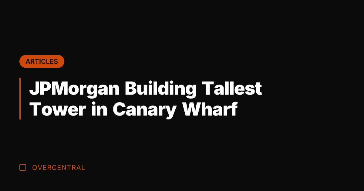 JPMorgan Building Tallest Tower in Canary Wharf