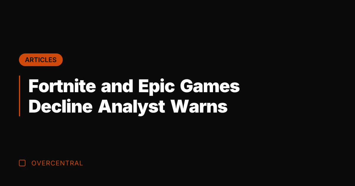 Fortnite and Epic Games Decline Analyst Warns