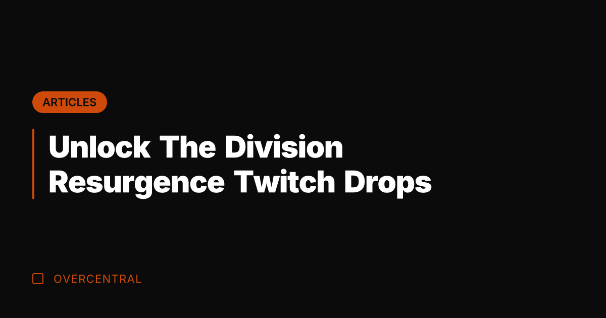 Unlock The Division Resurgence Twitch Drops