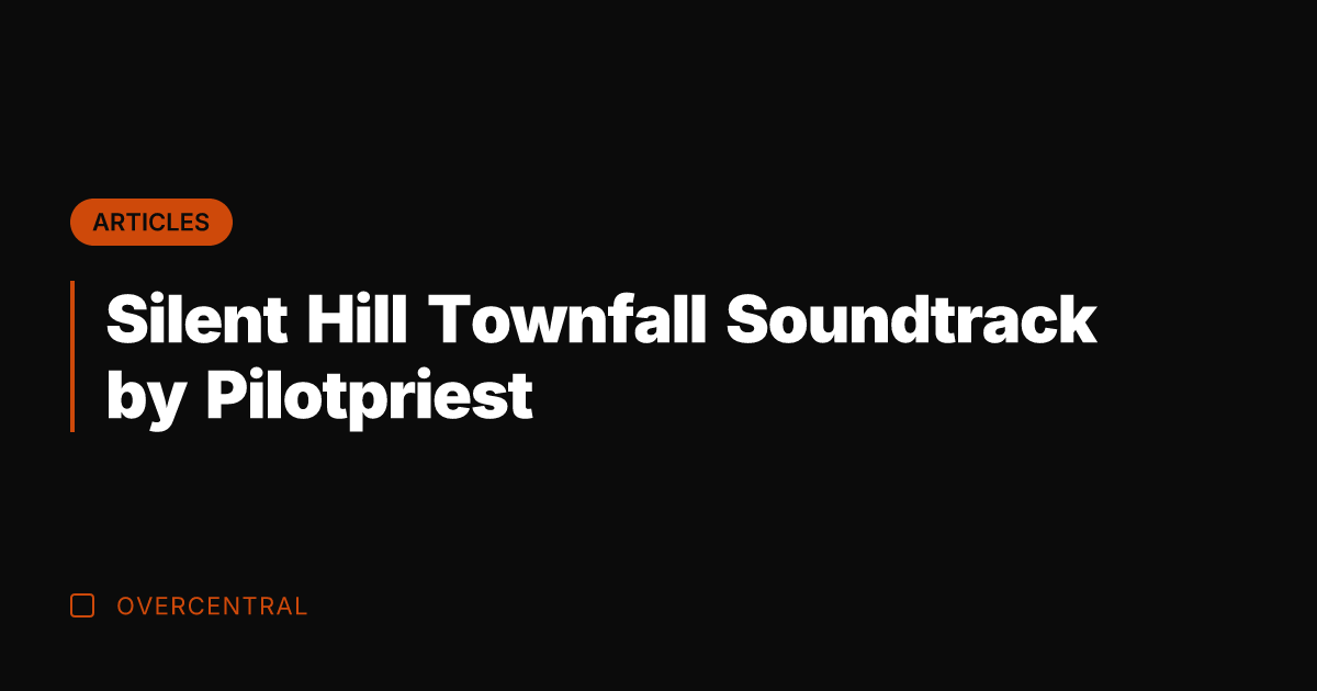Silent Hill Townfall Soundtrack by Pilotpriest