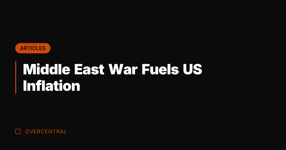 Middle East War Fuels US Inflation
