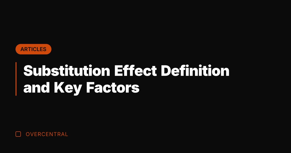 Substitution Effect Definition and Key Factors