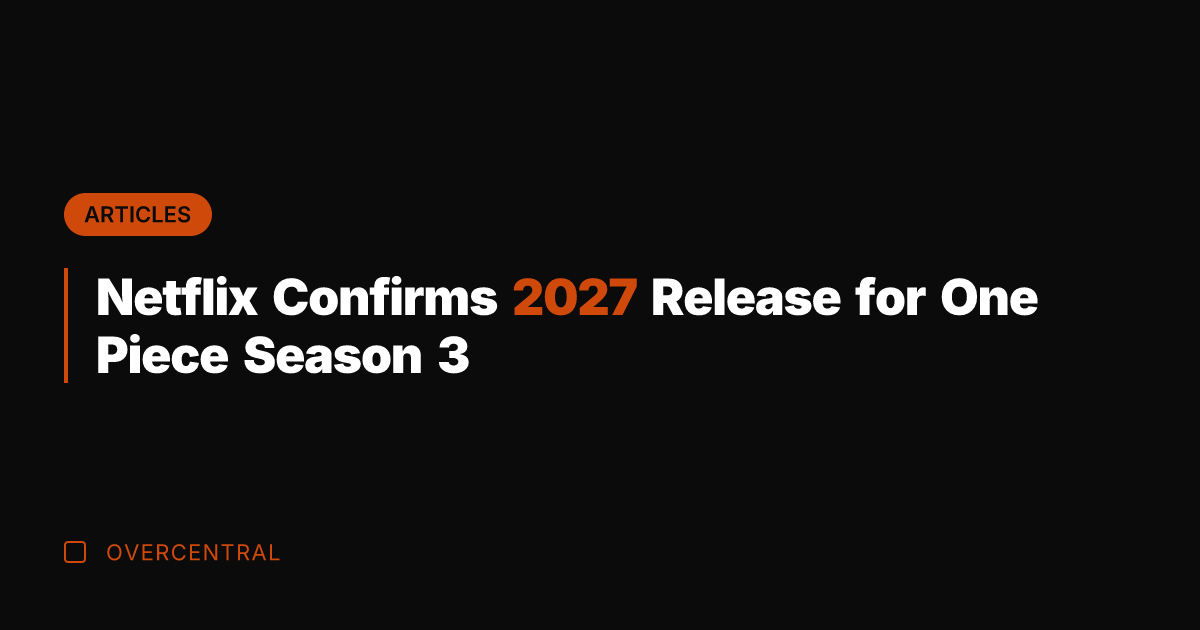Netflix Confirms 2027 Release for One Piece Season 3