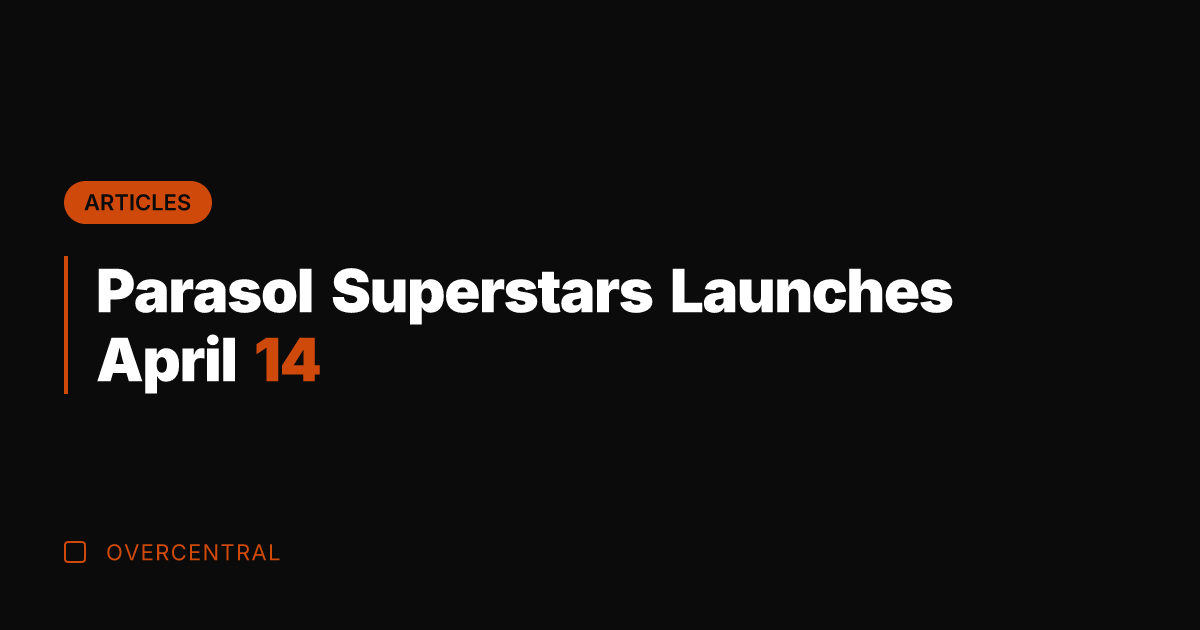 Parasol Superstars Launches April 14