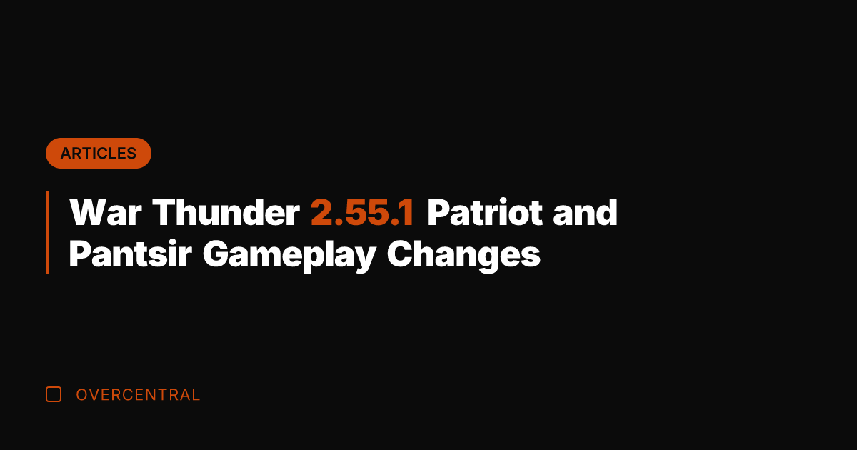 War Thunder 2.55.1 Patriot and Pantsir Gameplay Changes