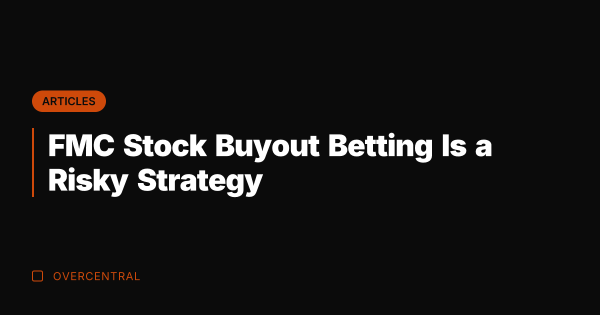FMC Stock Buyout Betting Is a Risky Strategy