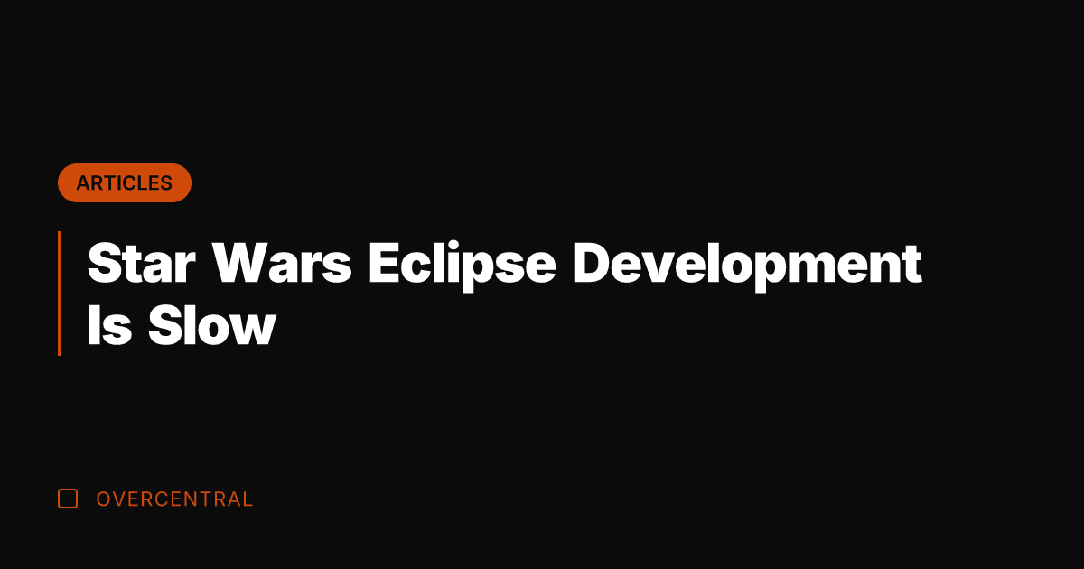 Star Wars Eclipse Development Is Slow