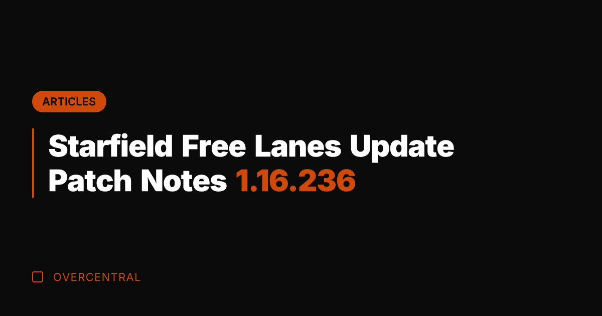 Starfield Free Lanes Update Patch Notes 1.16.236