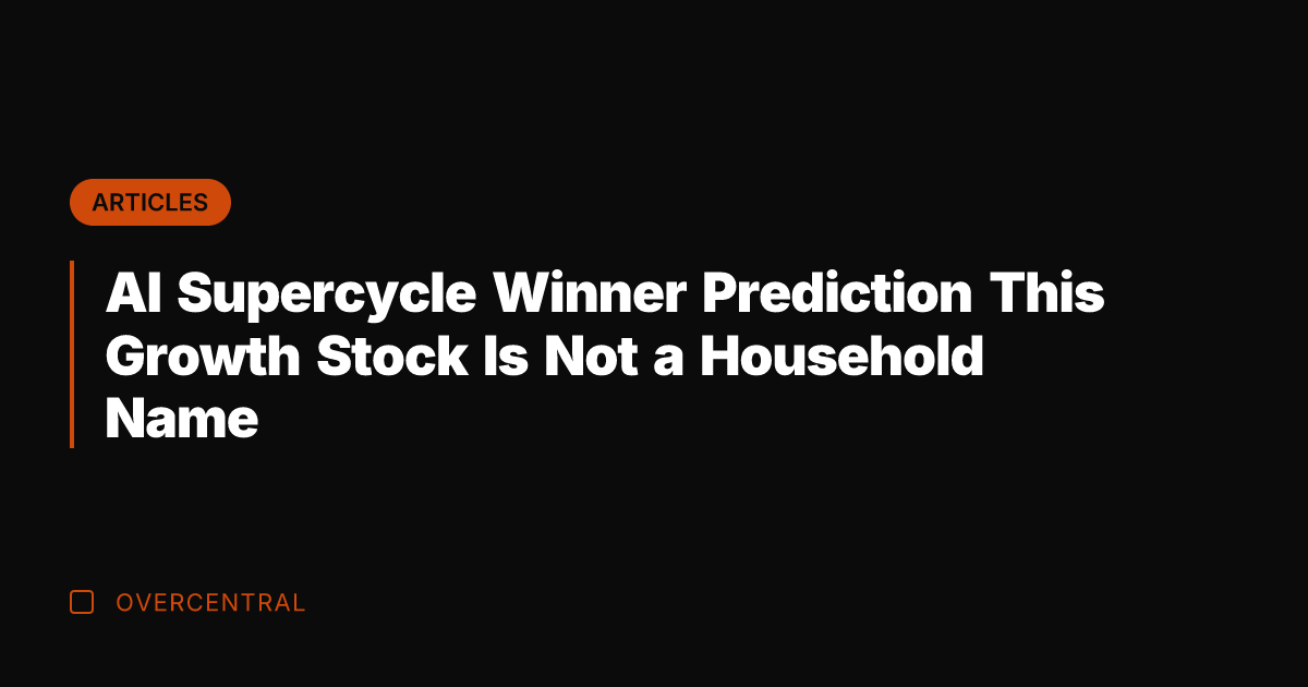 AI Supercycle Winner Prediction This Growth Stock Is Not a Household Name
