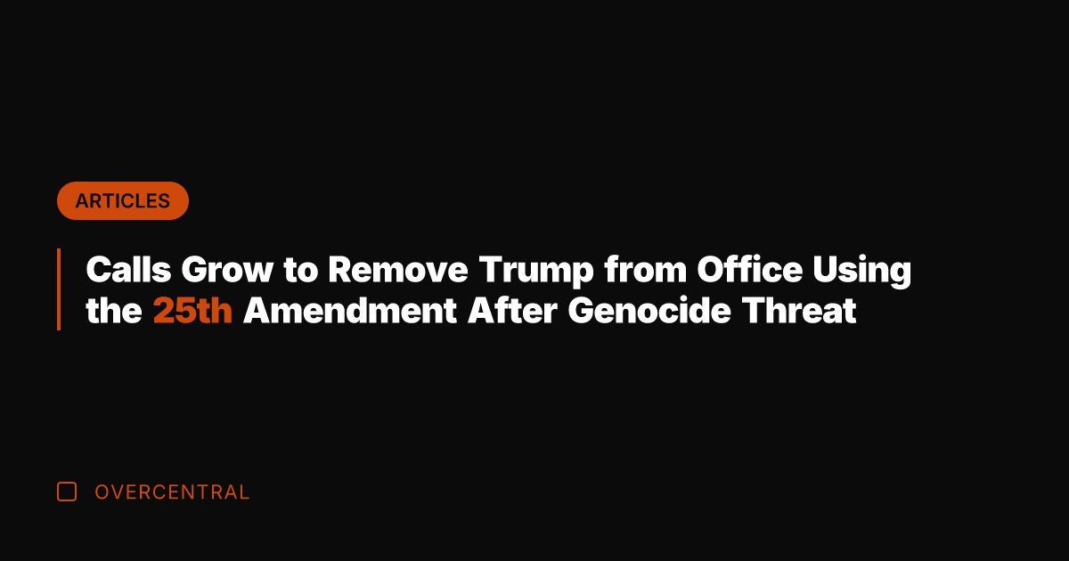 Calls Grow to Remove Trump from Office Using the 25th Amendment After
