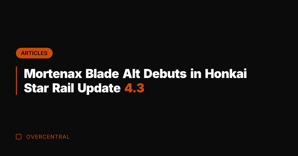 Mortenax Blade Alt Debuts in Honkai Star Rail Update 4.3