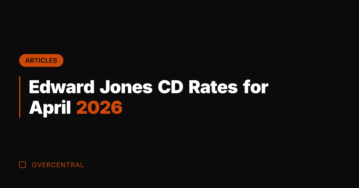 Edward Jones CD Rates for April 2026