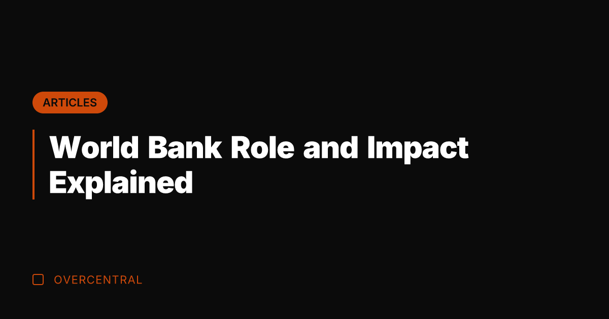 World Bank Role and Impact Explained