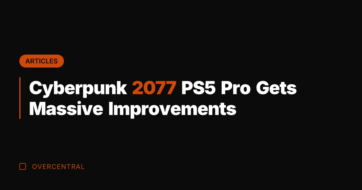 Cyberpunk 2077 PS5 Pro Gets Massive Improvements