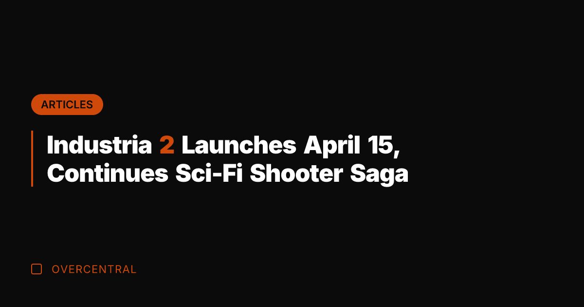 Industria 2 Launches April 15, Continues Sci-Fi Shooter Saga
