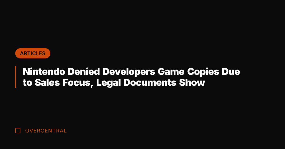 Nintendo Denied Developers Game Copies Due to Sales Focus, Legal Documents Show