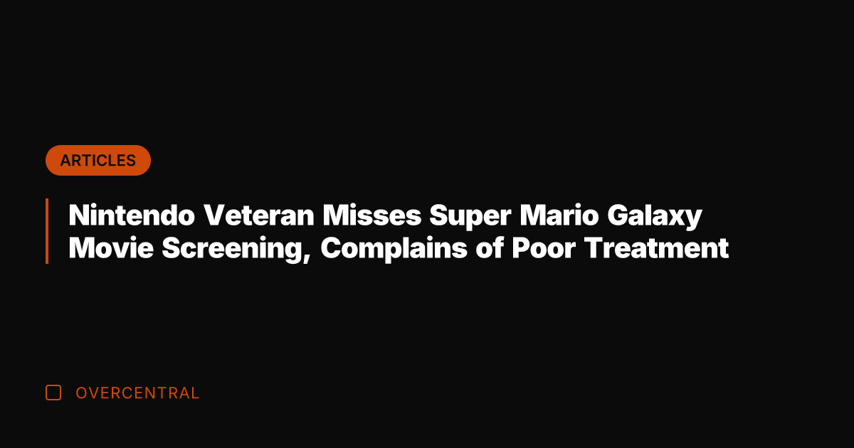 Nintendo Veteran Misses Super Mario Galaxy Movie Screening, Complains of Poor Treatment