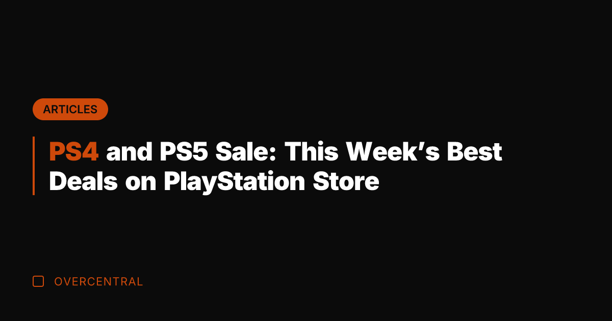 PS4 and PS5 Sale: This Week's Best Deals on PlayStation Store