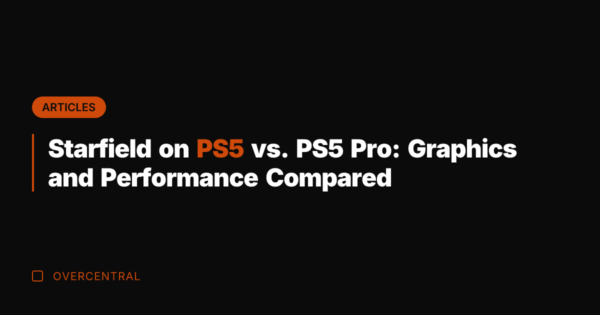 Starfield on PS5 vs. PS5 Pro: Graphics and Performance Compared