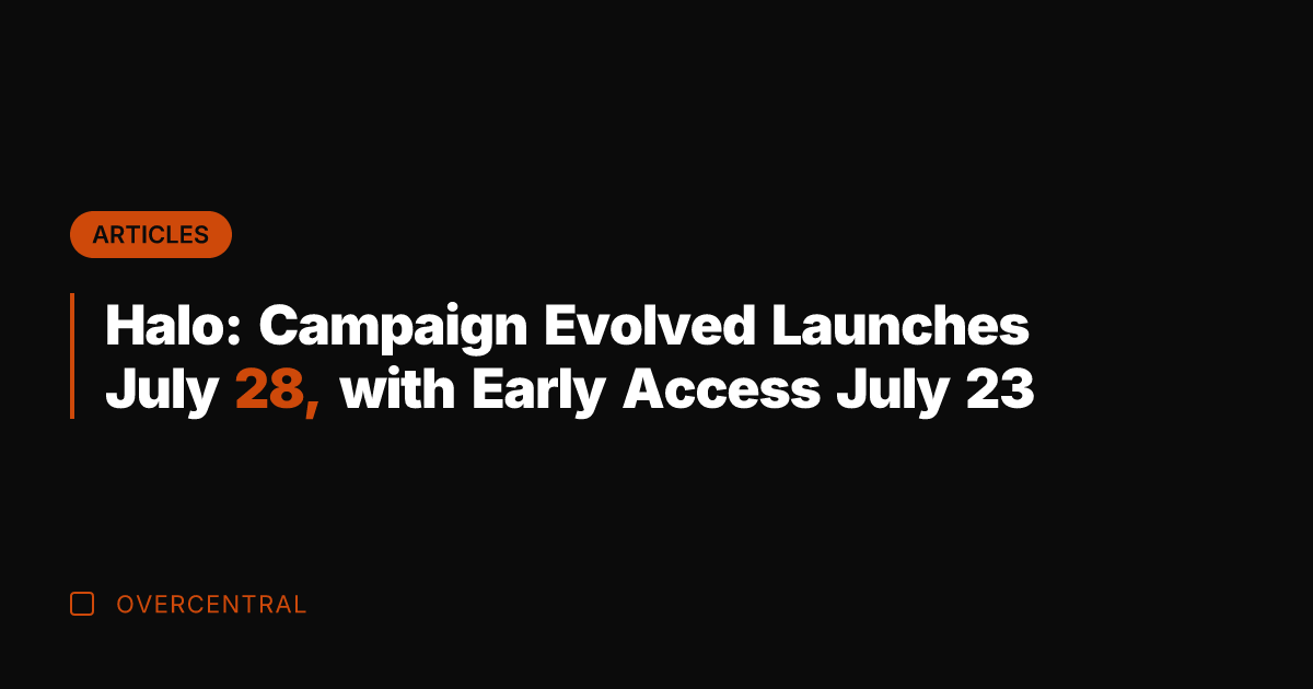 Halo: Campaign Evolved Launches July 28, with Early Access July 23