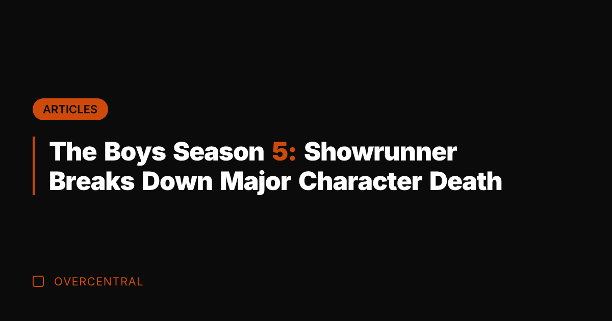 The Boys Season 5: Showrunner Breaks Down Major Character Death