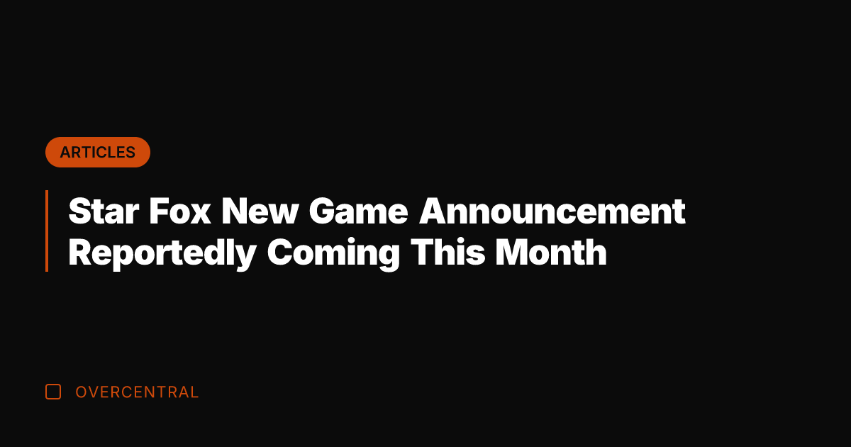 Star Fox New Game Announcement Reportedly Coming This Month