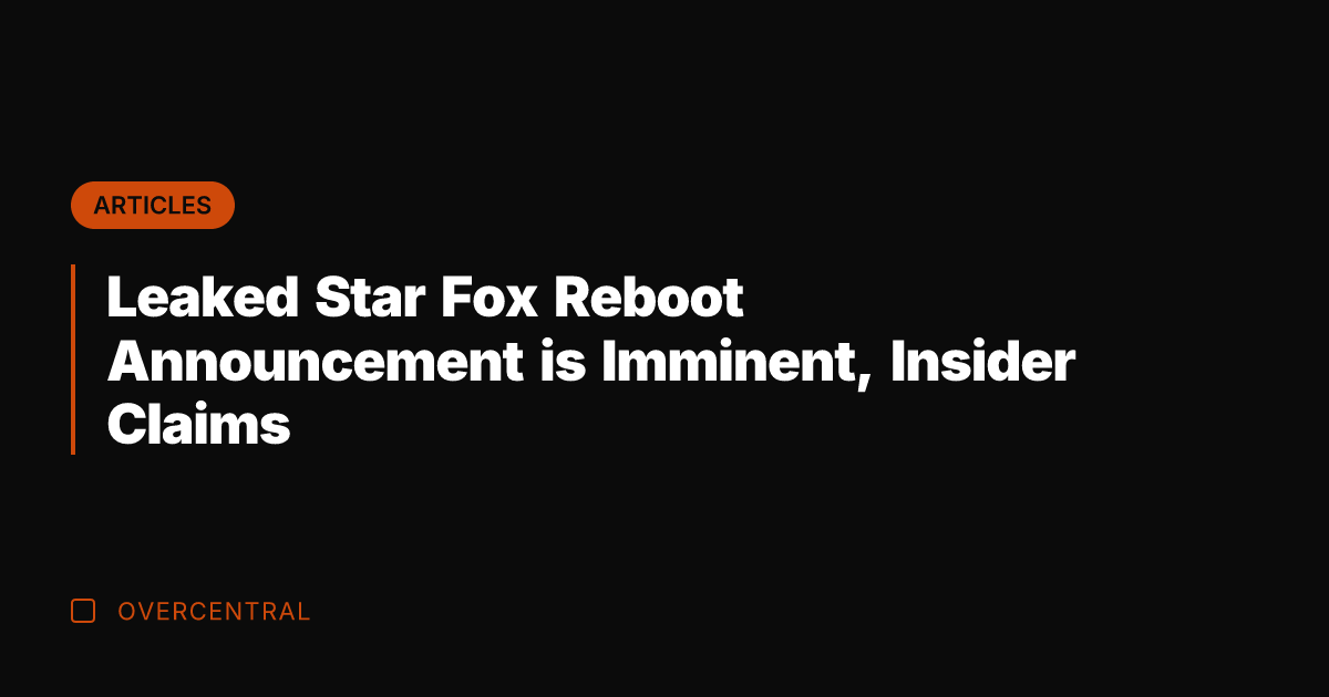 Leaked Star Fox Reboot Announcement is Imminent, Insider Claims