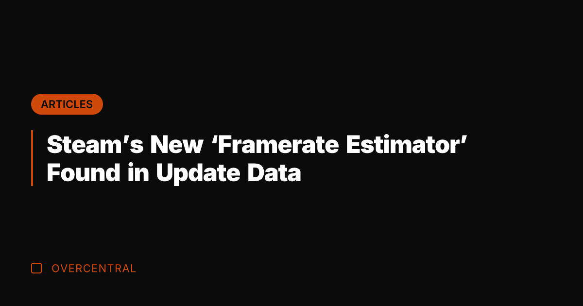 Steam's New 'Framerate Estimator' Found in Update Data