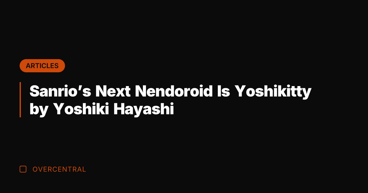 Sanrio's Next Nendoroid Is Yoshikitty by Yoshiki Hayashi