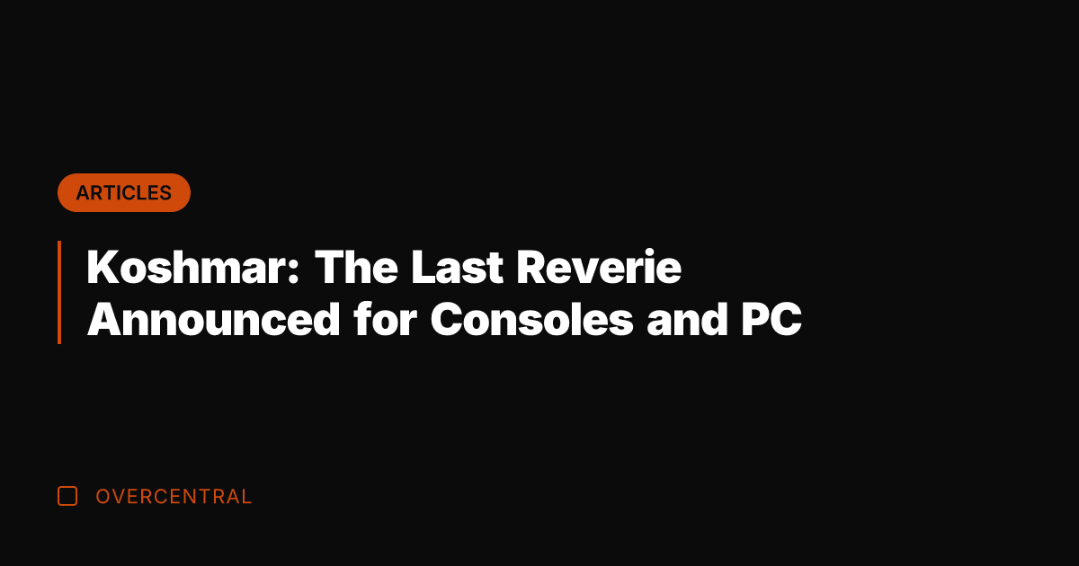 Koshmar: The Last Reverie Announced for Consoles and PC