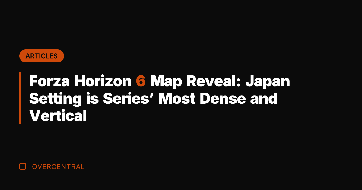 Forza Horizon 6 Map Reveal: Japan Setting is Series' Most Dense and