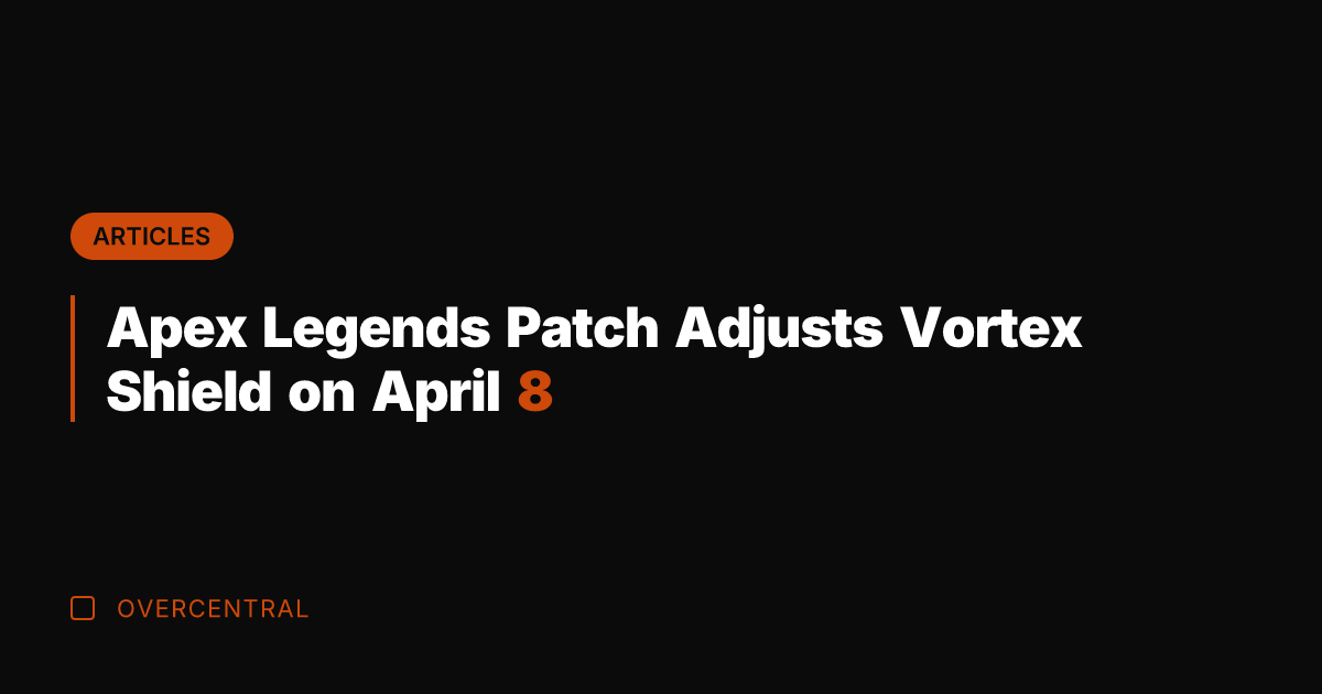 Apex Legends Patch Adjusts Vortex Shield on April 8