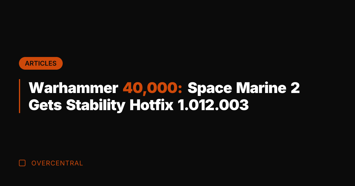Warhammer 40,000: Space Marine 2 Gets Stability Hotfix 1.012.003