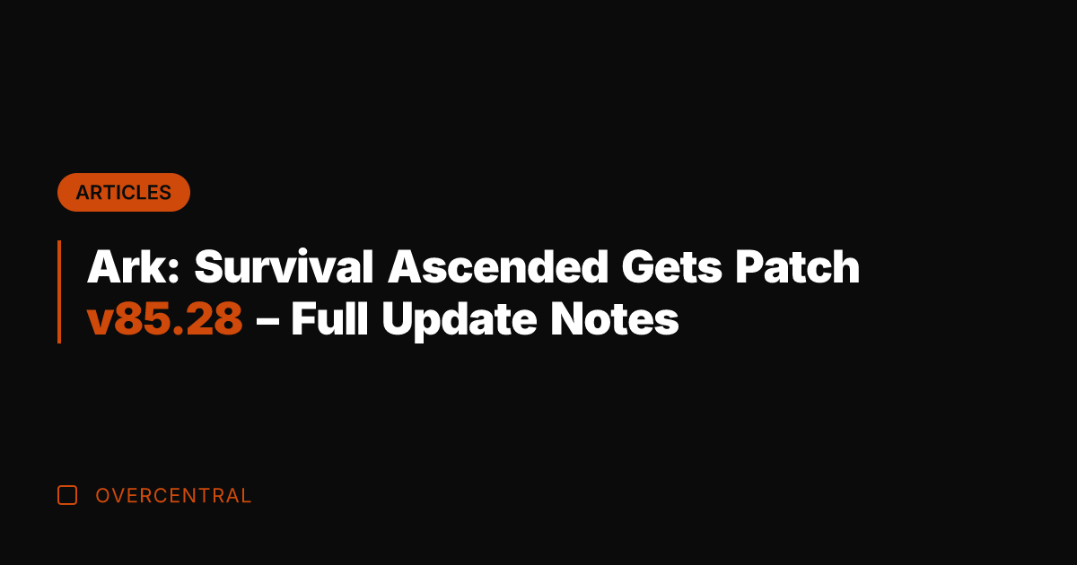 Ark: Survival Ascended Gets Patch v85.28 - Full Update Notes