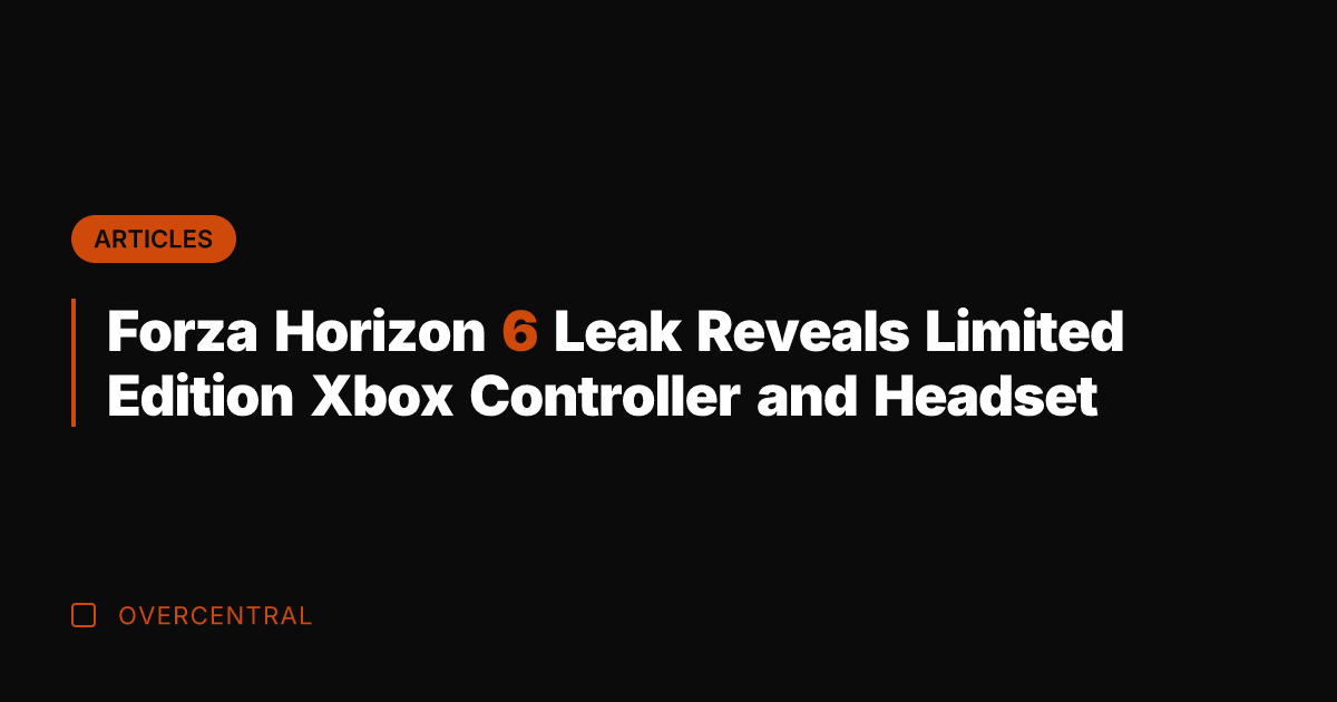 Forza Horizon 6 Leak Reveals Limited Edition Xbox Controller and Headset