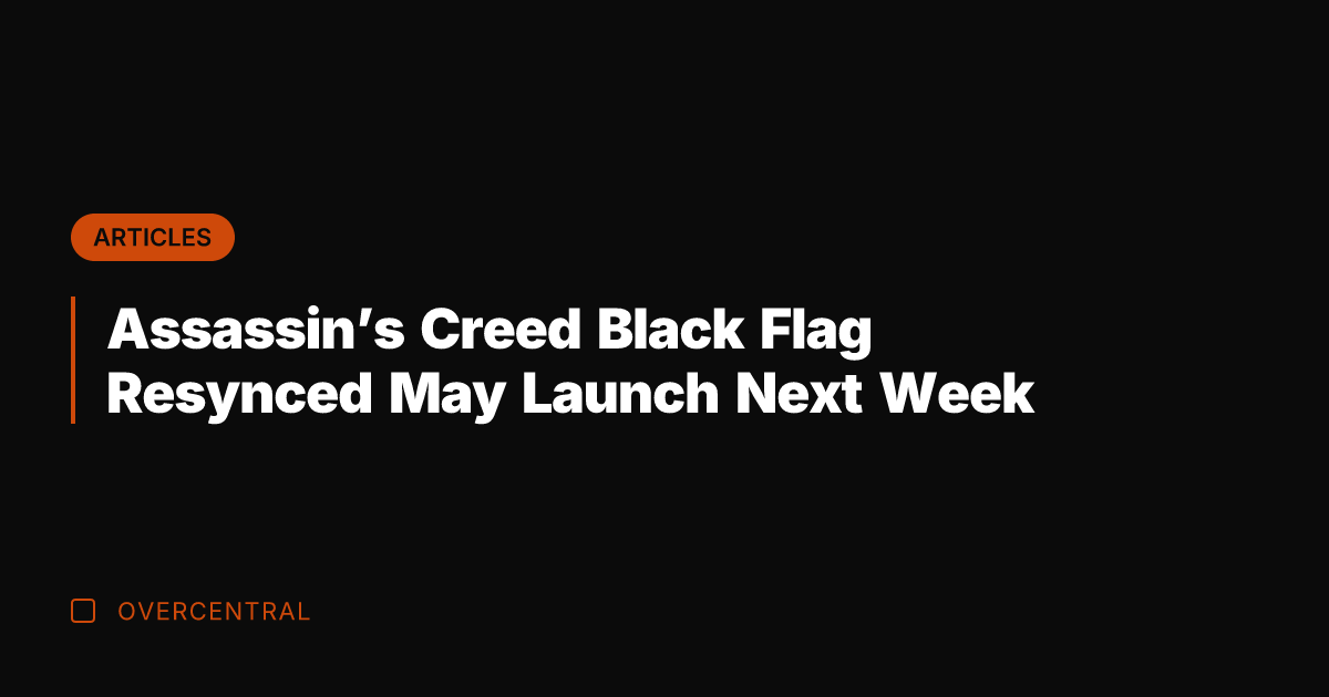 Assassin's Creed Black Flag Resynced May Launch Next Week