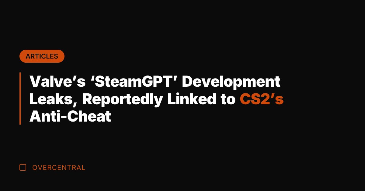 Valve's 'SteamGPT' Development Leaks, Reportedly Linked to CS2's Anti-Cheat
