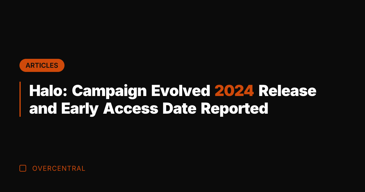 Halo: Campaign Evolved 2024 Release and Early Access Date Reported