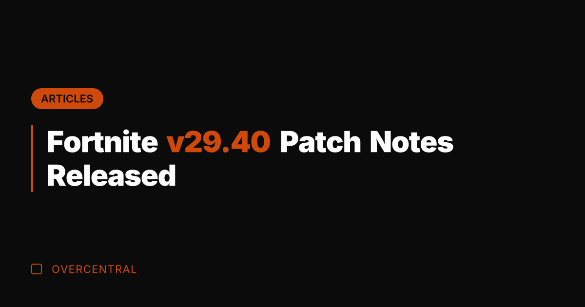 Fortnite v29.40 Patch Notes Released