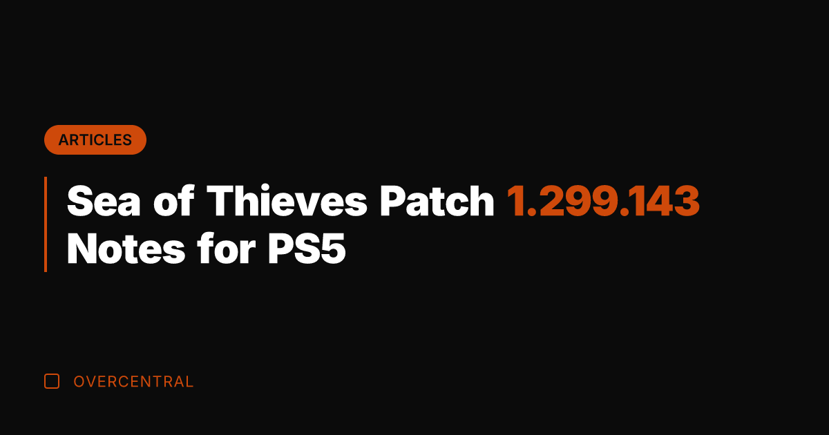 Sea of Thieves Patch 1.299.143 Notes for PS5