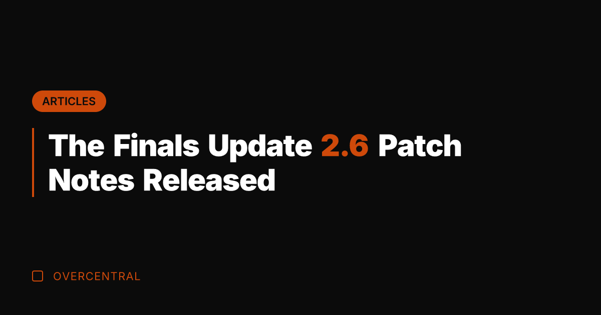 The Finals Update 2.6 Patch Notes Released