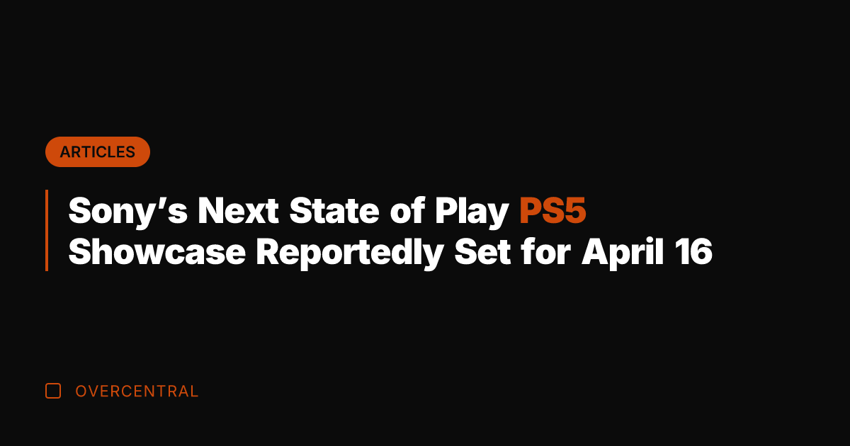 Sony's Next State of Play PS5 Showcase Reportedly Set for April 16