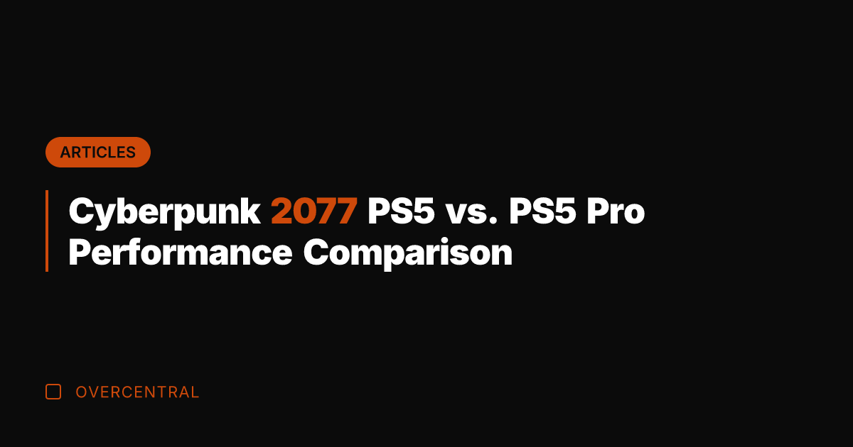 Cyberpunk 2077 PS5 vs. PS5 Pro Performance Comparison