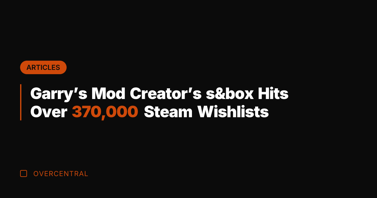 Garry's Mod Creator's s&box Hits Over 370,000 Steam Wishlists