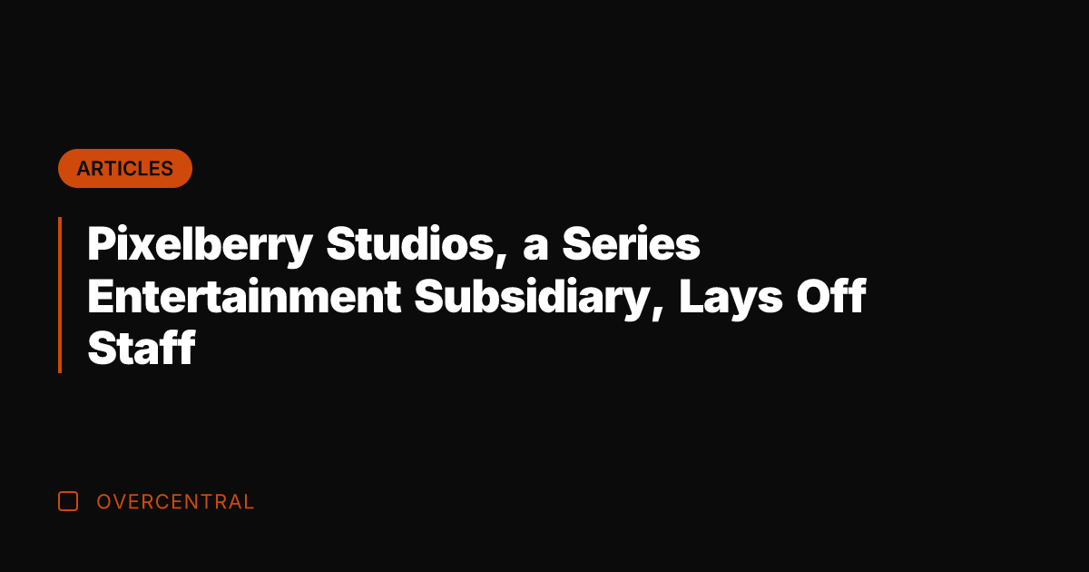 Pixelberry Studios, a Series Entertainment Subsidiary, Lays Off Staff